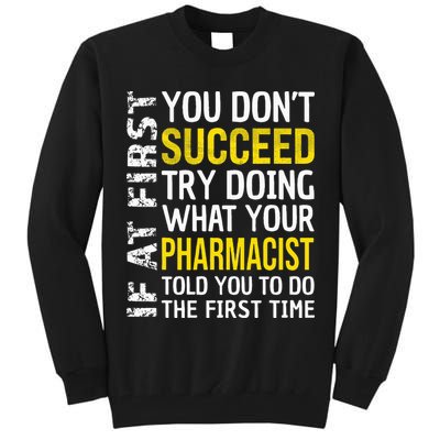 Pharmacist Funny If at First you don't Succeed Appreciation Tall Sweatshirt