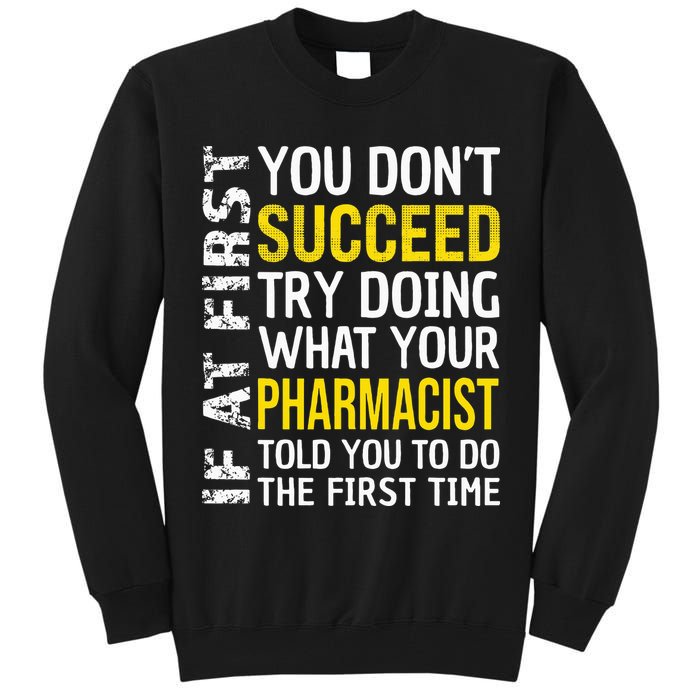 Pharmacist Funny If at First you don't Succeed Appreciation Tall Sweatshirt