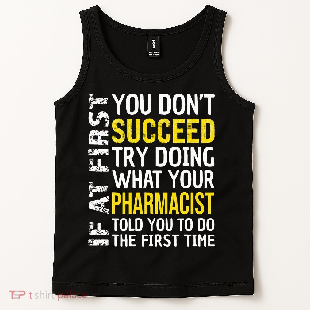 Pharmacist Funny If at First you don't Succeed Appreciation Tank Top