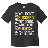Pharmacist Funny If at First you don't Succeed Appreciation Toddler T-Shirt