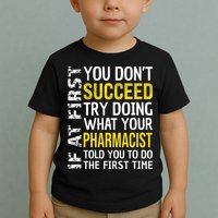 Pharmacist Funny If at First you don't Succeed Appreciation Toddler T-Shirt