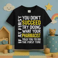 Pharmacist Funny If at First you don't Succeed Appreciation Toddler T-Shirt