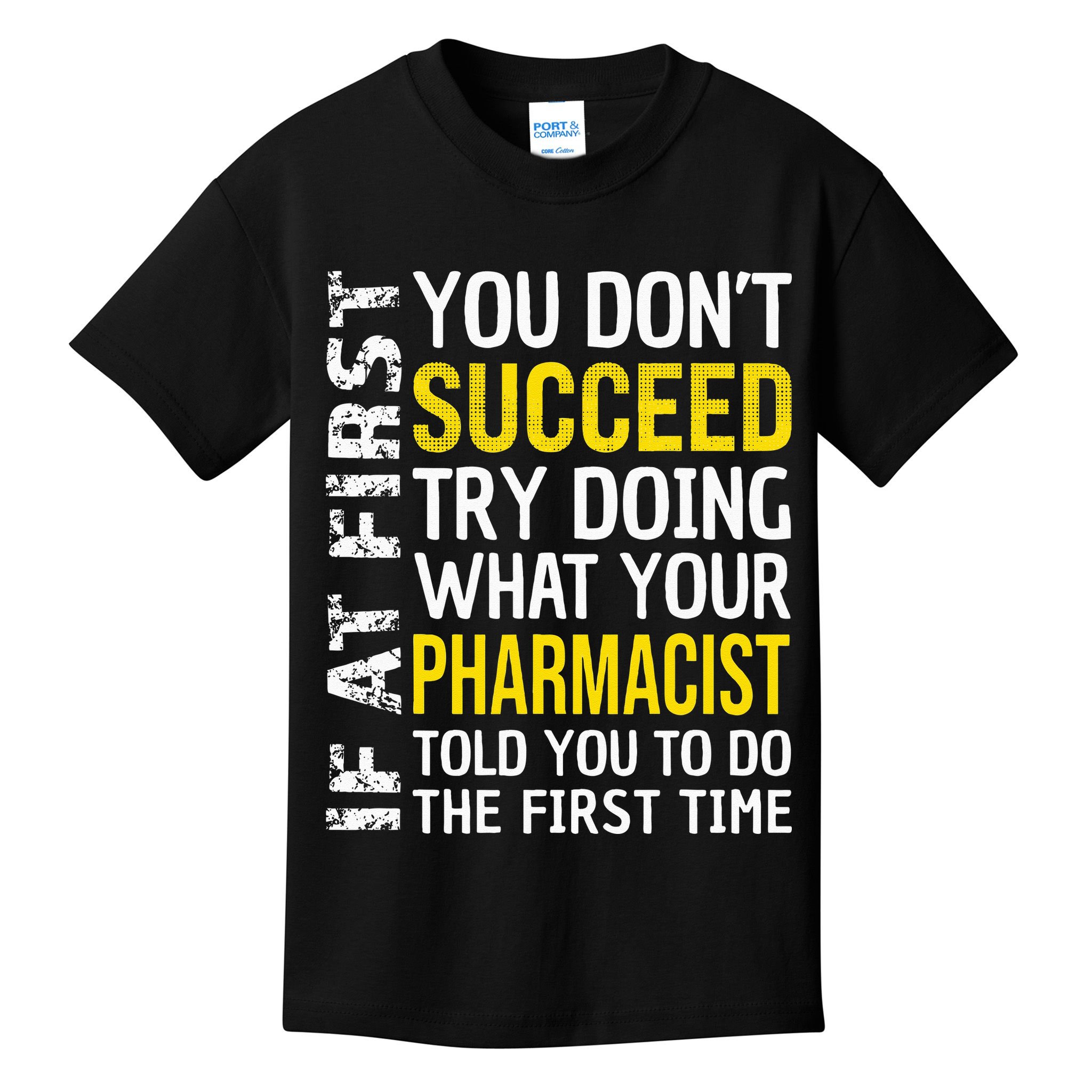 Pharmacist Funny If at First you don't Succeed Appreciation Kids T-Shirt