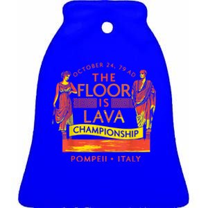 Pompeii Floor Is Lava Championship Natural Disaster Italy Ceramic Bell Ornament