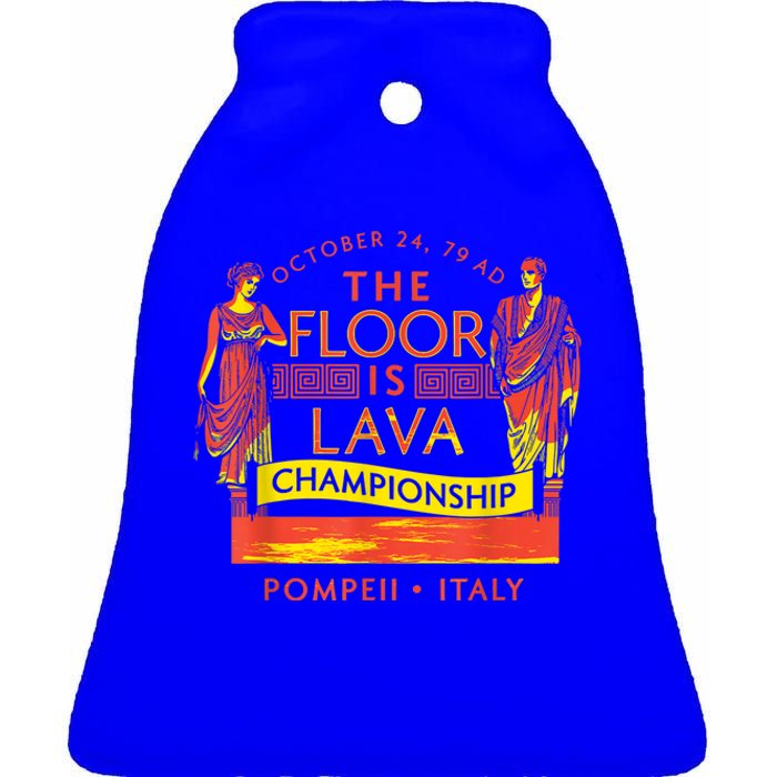 Pompeii Floor Is Lava Championship Natural Disaster Italy Ceramic Bell Ornament