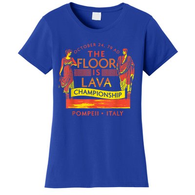 Pompeii Floor Is Lava Championship Natural Disaster Italy Women's T-Shirt