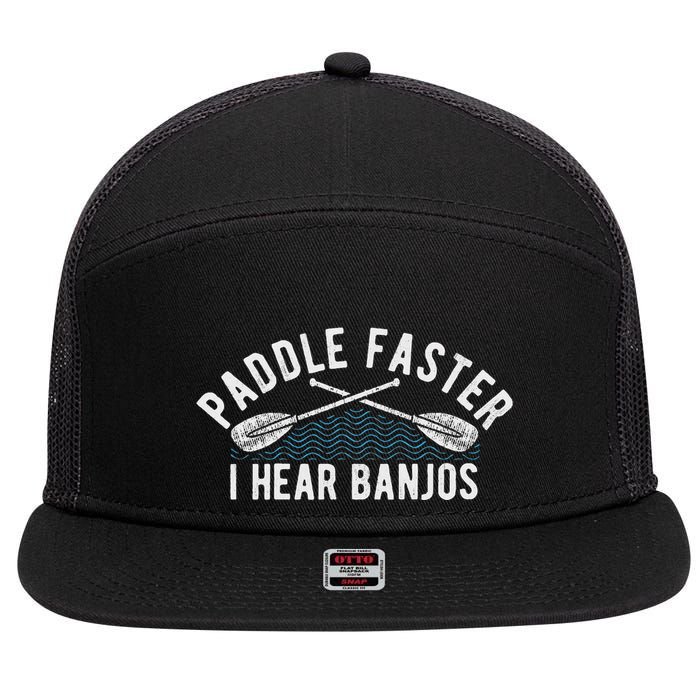 Paddle Faster I Hear Banjos Funny Banjo Joke Kayak Paddling 7 Panel Mesh Trucker Snapback Hat