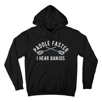 Paddle Faster I Hear Banjos Funny Banjo Joke Kayak Paddling Hoodie