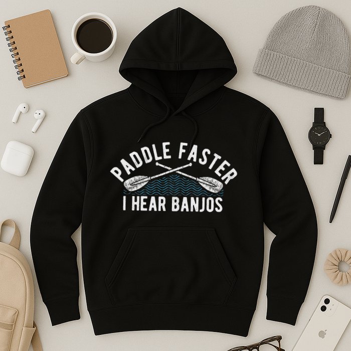 Paddle Faster I Hear Banjos Funny Banjo Joke Kayak Paddling Hoodie