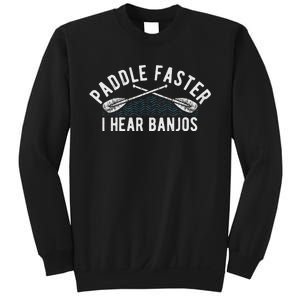 Paddle Faster I Hear Banjos Funny Banjo Joke Kayak Paddling Sweatshirt