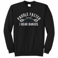 Paddle Faster I Hear Banjos Funny Banjo Joke Kayak Paddling Sweatshirt