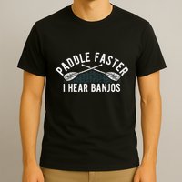 Paddle Faster I Hear Banjos Funny Banjo Joke Kayak Paddling T-Shirt