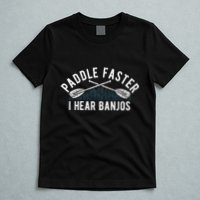 Paddle Faster I Hear Banjos Funny Banjo Joke Kayak Paddling T-Shirt