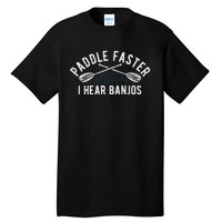 Paddle Faster I Hear Banjos Funny Banjo Joke Kayak Paddling Tall T-Shirt