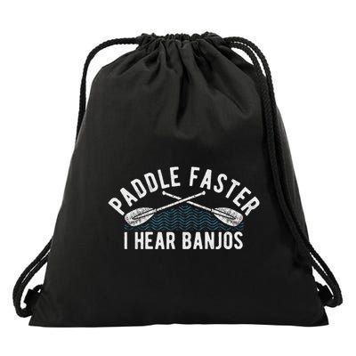 Paddle Faster I Hear Banjos Funny Banjo Joke Kayak Paddling Drawstring Bag
