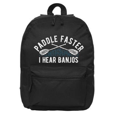 Paddle Faster I Hear Banjos Funny Banjo Joke Kayak Paddling 16 in Basic Backpack