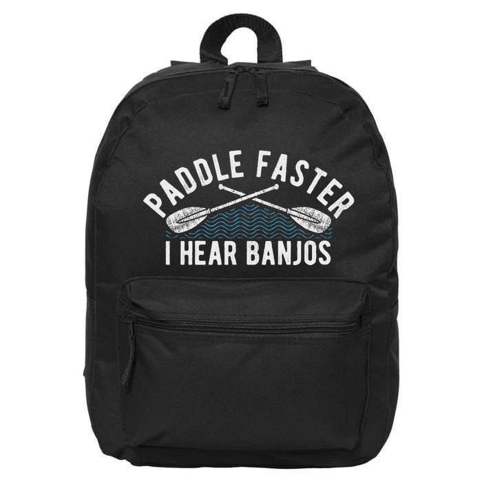 Paddle Faster I Hear Banjos Funny Banjo Joke Kayak Paddling 16 in Basic Backpack