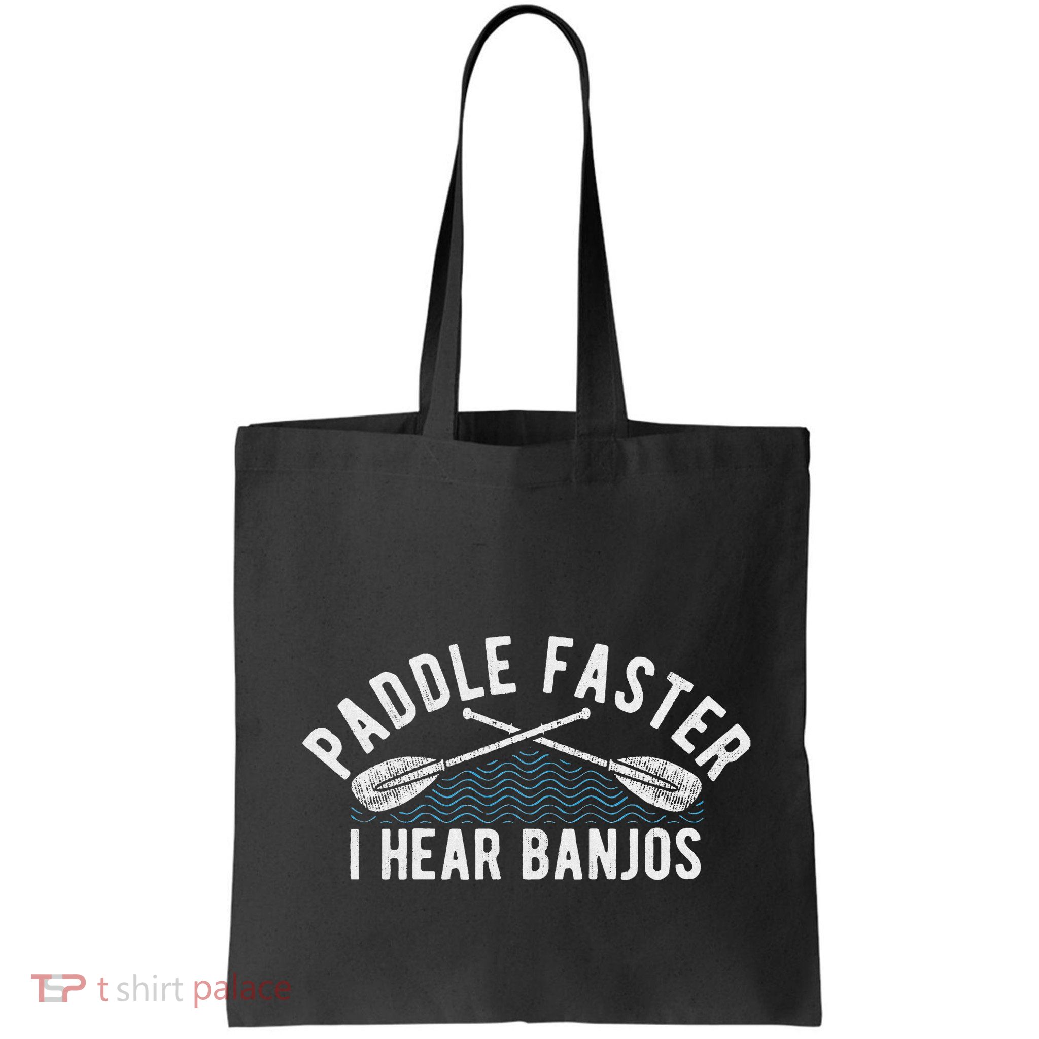 Paddle Faster I Hear Banjos Funny Banjo Joke Kayak Paddling Bag