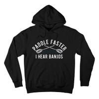 Paddle Faster I Hear Banjos Funny Banjo Joke Kayak Paddling Tall Hoodie