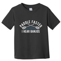 Paddle Faster I Hear Banjos Funny Banjo Joke Kayak Paddling Toddler T-Shirt