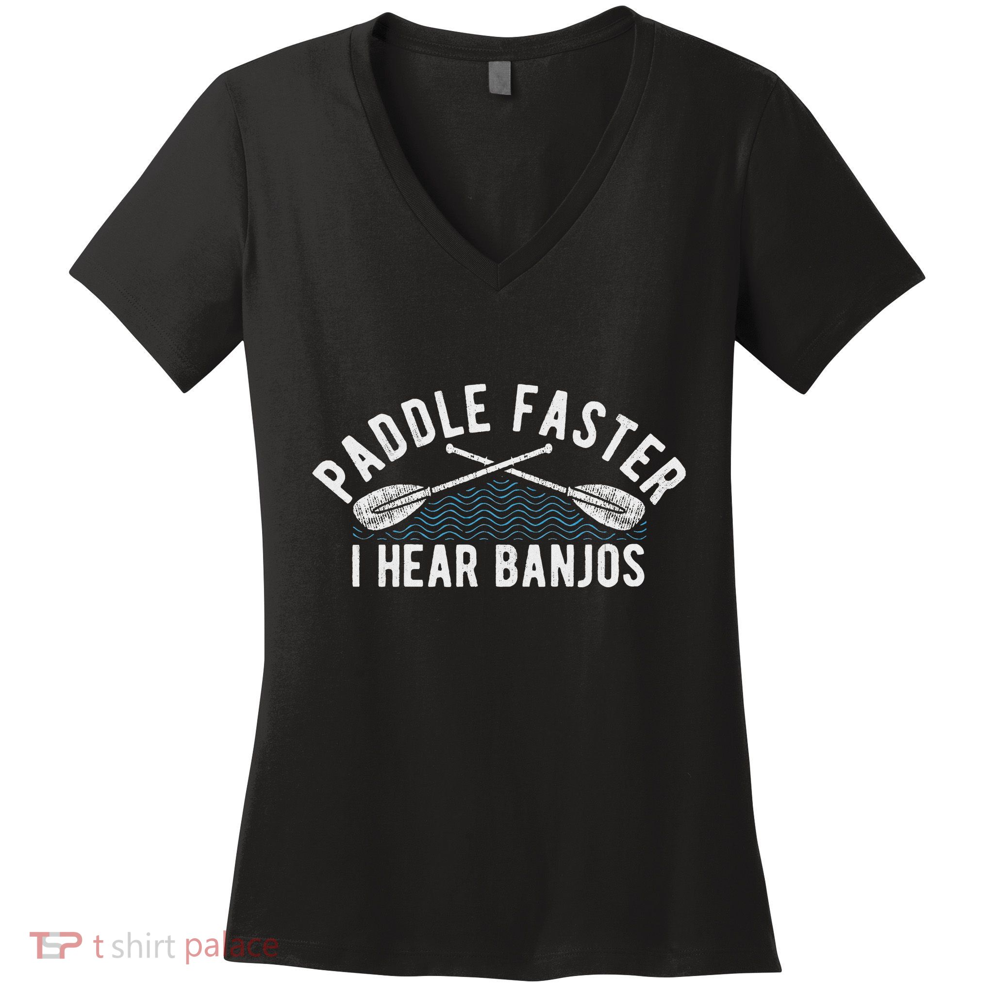 Paddle Faster I Hear Banjos Funny Banjo Joke Kayak Paddling Women's V-Neck T-Shirt