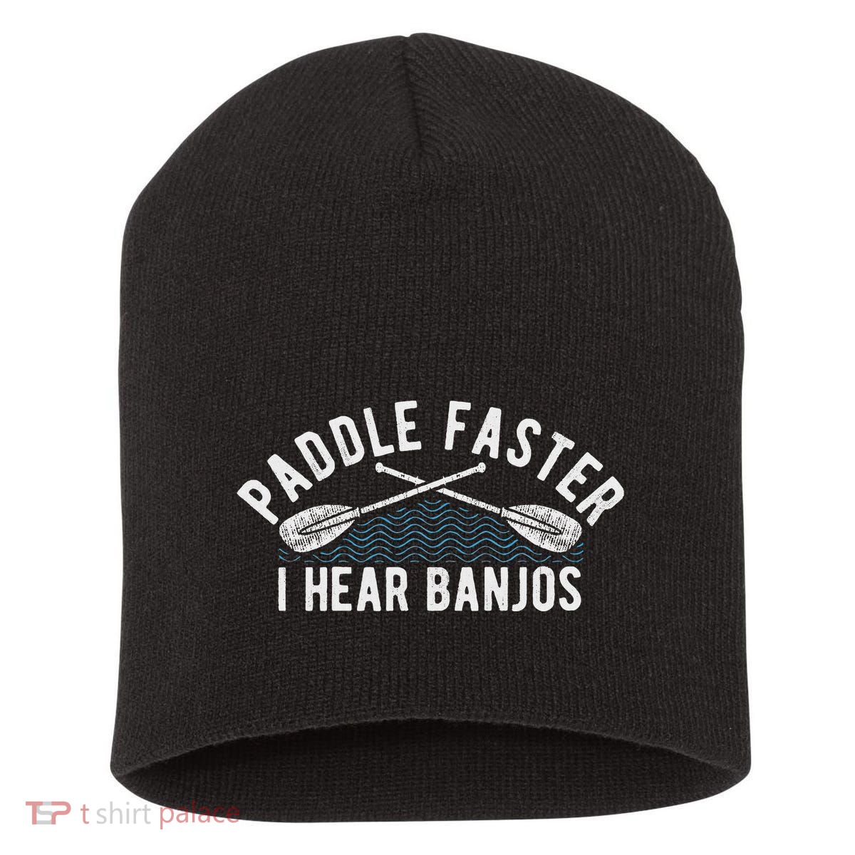 Paddle Faster I Hear Banjos Funny Banjo Joke Kayak Paddling Short Acrylic Beanie