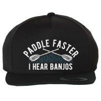 Paddle Faster I Hear Banjos Funny Banjo Joke Kayak Paddling Wool Snapback Cap