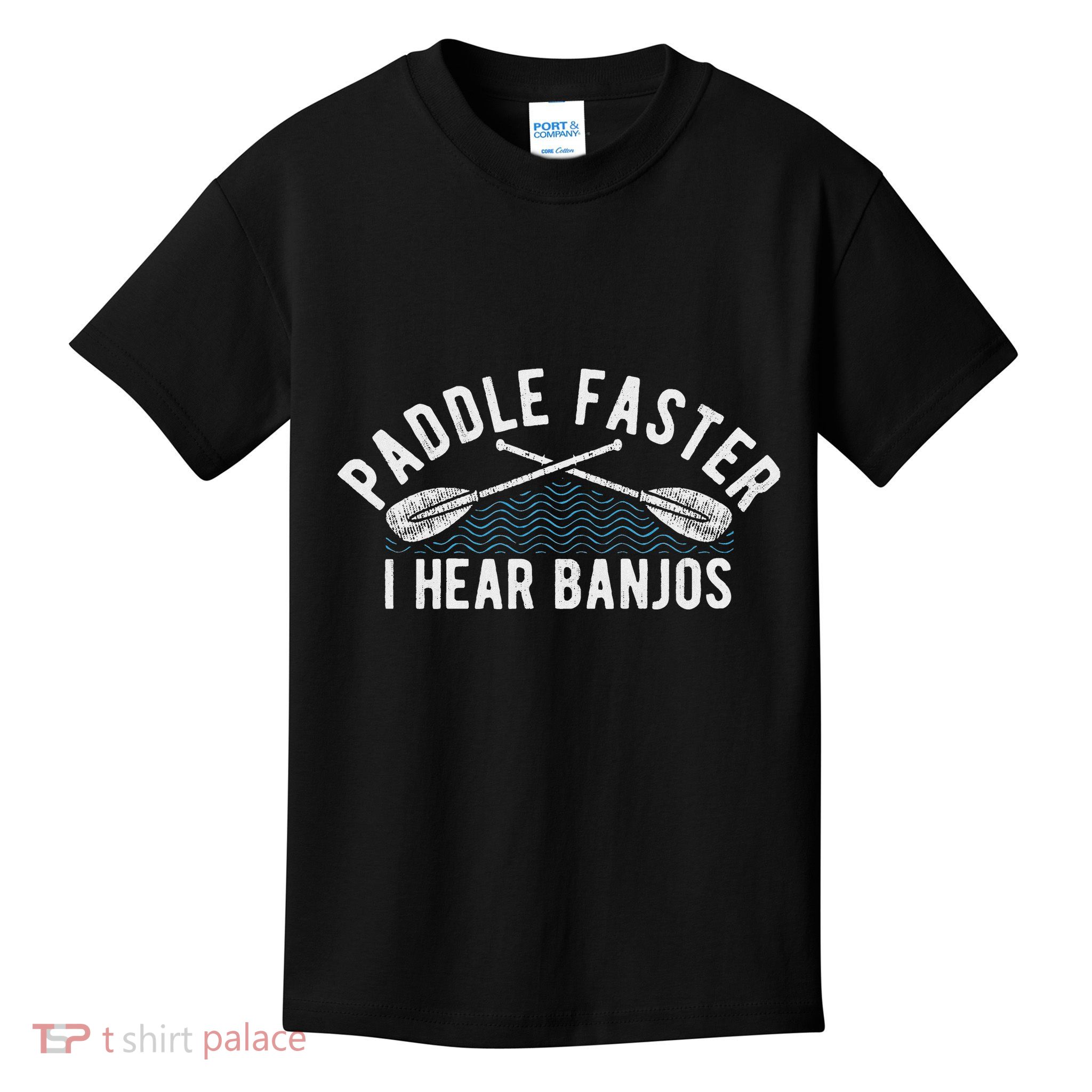 Paddle Faster I Hear Banjos Funny Banjo Joke Kayak Paddling Kids T-Shirt