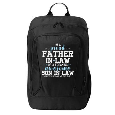 Proud Father In Law Of A Freaking Awesome Son In Law City Backpack