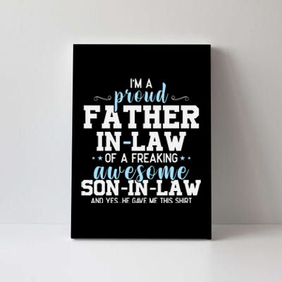 Proud Father In Law Of A Freaking Awesome Son In Law Canvas