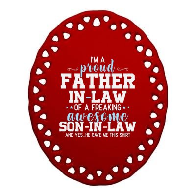 Proud Father In Law Of A Freaking Awesome Son In Law Ceramic Oval Ornament