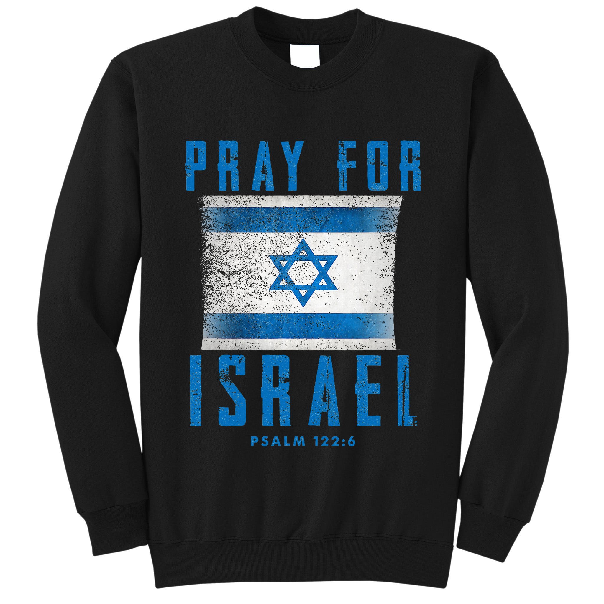 Pray for Israel Psalm 122 6 Israel Flag Tall Sweatshirt