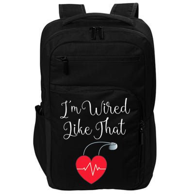 Pacemaker Funny ICD Surgery Gift Im Wired Like That Impact Tech Backpack