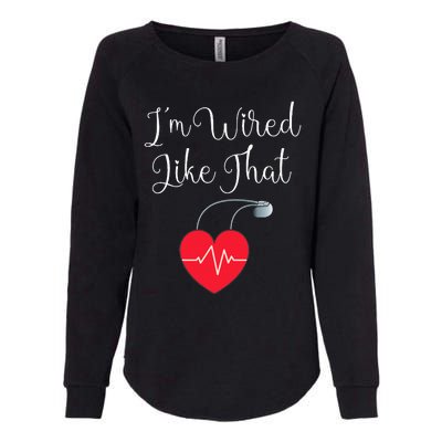 Pacemaker Funny ICD Surgery Gift Im Wired Like That Womens California Wash Sweatshirt