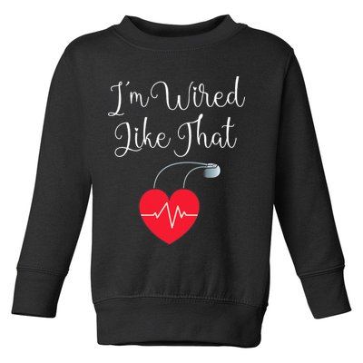 Pacemaker Funny ICD Surgery Gift Im Wired Like That Toddler Sweatshirt