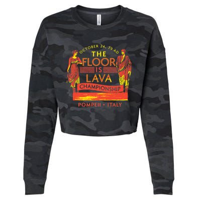 Pompeii Floor Is Lava Championship Natural Disaster Italy Cropped Pullover Crew