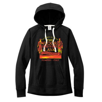 Pompeii Floor Is Lava Championship Natural Disaster Italy Women's Fleece Hoodie