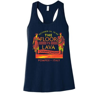 Pompeii Floor Is Lava Championship Natural Disaster Italy Women's Racerback Tank