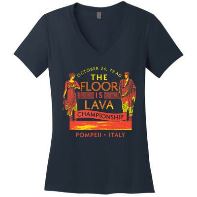 Pompeii Floor Is Lava Championship Natural Disaster Italy Women's V-Neck T-Shirt