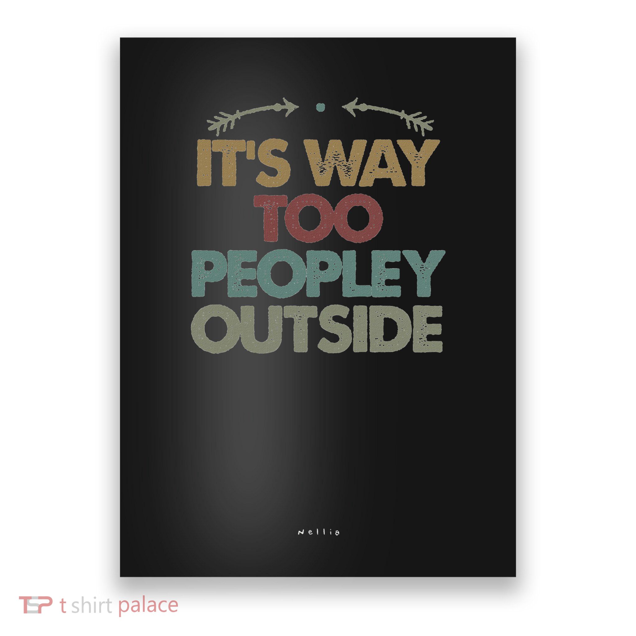 Peopley Funny ItS Way Too Peopley Outside Introvert Poster