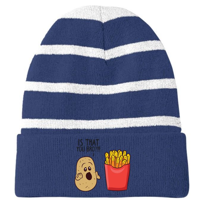 Potatoes Fries Is That You Bro Funny Potatoes Striped Beanie with Solid Band