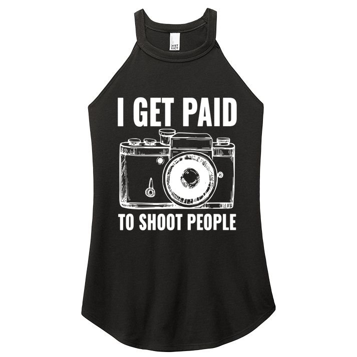 Photography Funny I Get Paid To Shoot People Women's Perfect Tri Rocker Tank
