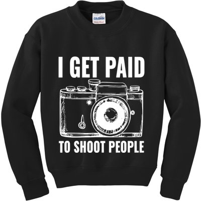 Photography Funny I Get Paid To Shoot People Kids Sweatshirt
