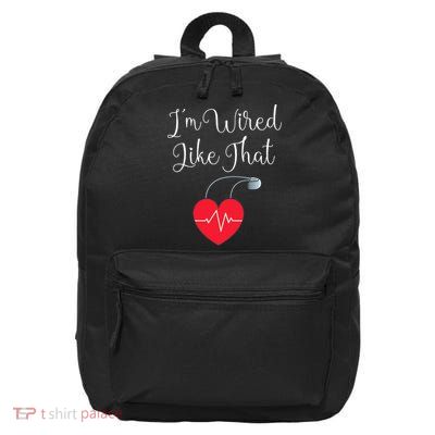 Pacemaker Funny ICD Surgery Gift Im Wired Like That 16 in Basic Backpack
