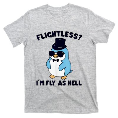 Penguin Flightless I’M Fly As Hell T-Shirt