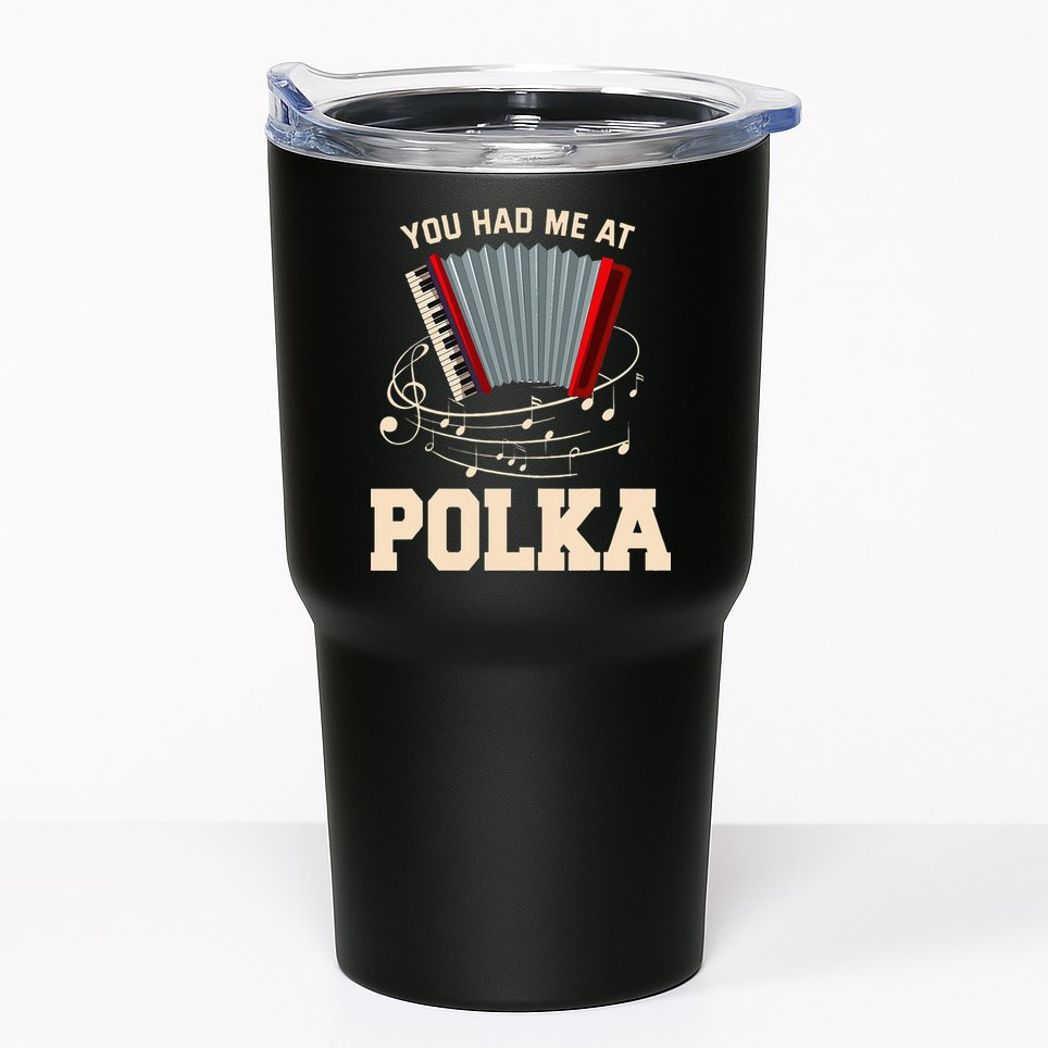 Polka Funny I Love Polka Music Polka Lover Gift Tumbler