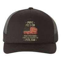 Pipe Fitter IM Voting For The Convicted Felon Yupoong Adult 5-Panel Trucker Hat