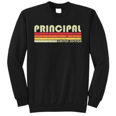 Principal Funny Job Title Profession Birthday Worker Idea Tall Sweatshirt