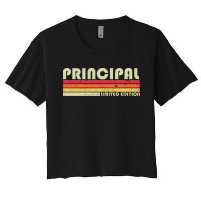 Principal Funny Job Title Profession Birthday Worker Idea Women's Crop Top Tee