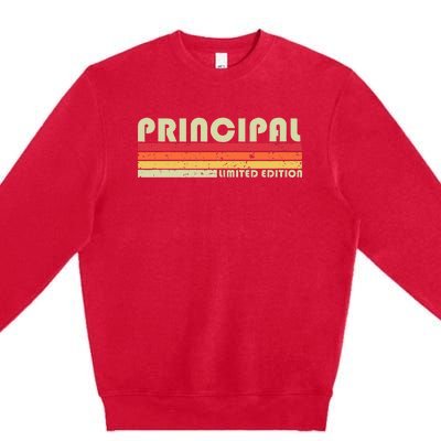 Principal Funny Job Title Profession Birthday Worker Idea Premium Crewneck Sweatshirt